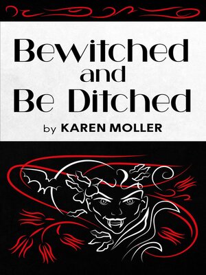 cover image of Bewitched and Be Ditched